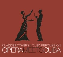克拉茲兄弟&古巴打擊樂手 / 當歌劇遇上古巴 Opera Meets Cuba CD