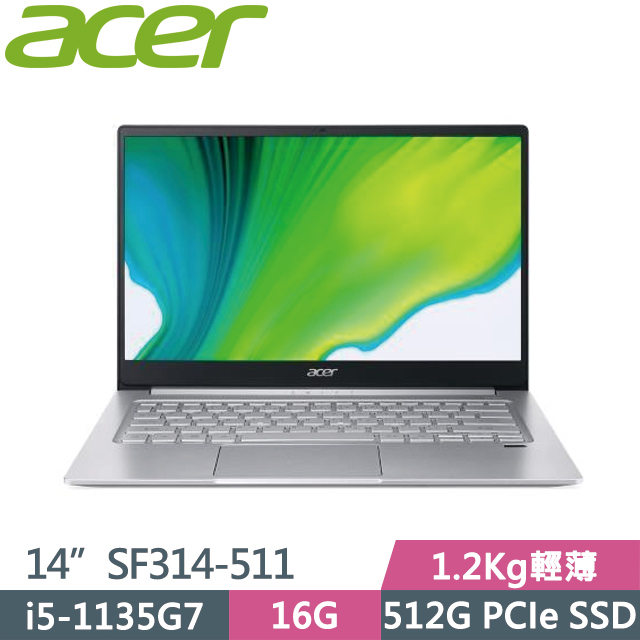 Acer Swift3 SF314-511-545L 銀(i5-1135G7/16G/512G SSD/14” FHD/W10)輕薄筆電