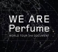 Perfume / WE ARE Perfume / WORLD TOUR 3rd DOCUMENT【初回盤】2DVD +CD