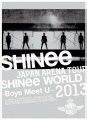SHINee / JAPAN ARENA TOUR SHINee WORLD 2013 ~Boys Meet U~【初回限量版】2DVD